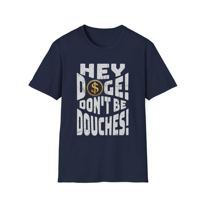Hey Doge! Funny T-Shirt, Unisex Humor Tee, Cryptocurrency Gift, Meme Lover Shirt, Casual Wear, Gift for Friends
