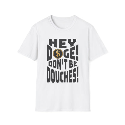 Hey Doge! Funny T-Shirt, Unisex Humor Tee, Cryptocurrency Gift, Meme Lover Shirt, Casual Wear, Gift for Friends