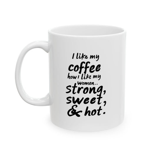 "I Like My Coffee..." Ceramic Mug - 11oz
