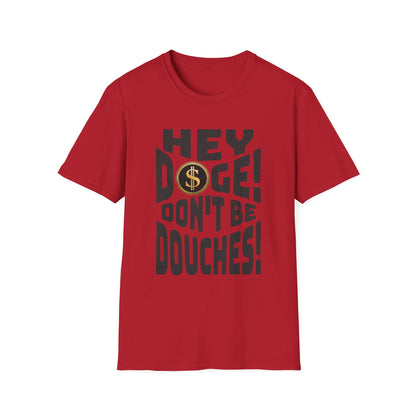Hey Doge! Funny T-Shirt, Unisex Humor Tee, Cryptocurrency Gift, Meme Lover Shirt, Casual Wear, Gift for Friends