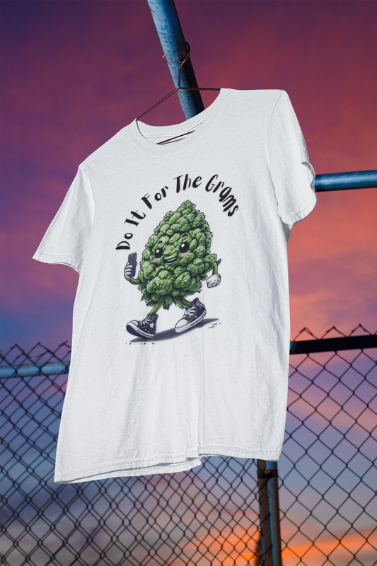 Do It For The Grams Humorous Unisex T-Shirt For Stoners And Social Media Influencers