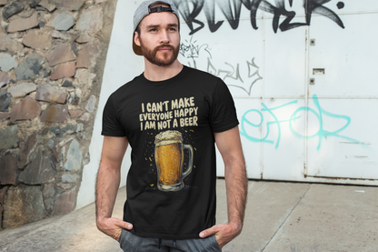 I Can't Make Everyone Happy I'm Not A Beer funny Drinking Quote graphic T-shirt, Great Gift For Drinkers