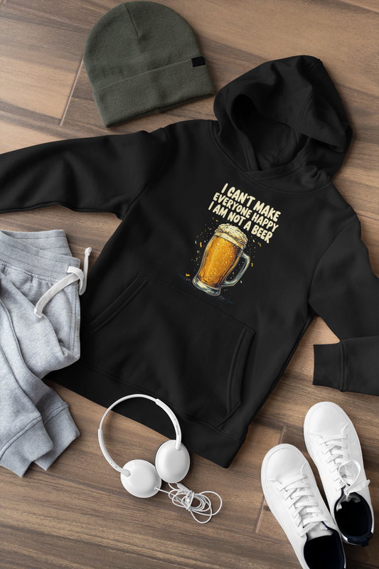 I Can't Make Everyone Happy... Funny Beer Quote Unisex Hoodie, St Patrick's Day, Birthday Gift, Casualwear, Humor Clothing, Beer Lover Pullover
