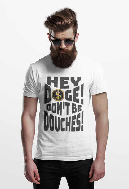 Hey Doge! Funny T-Shirt, Unisex Humor Tee, Cryptocurrency Gift, Meme Lover Shirt, Casual Wear, Gift for Friends