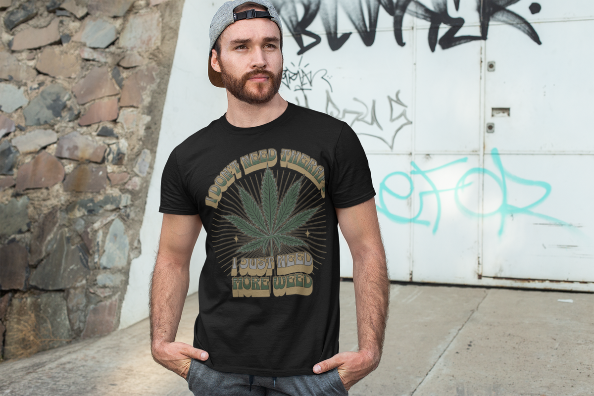 I Don't Need Therapy I Just Need More Weed Tee, Chill Vibes Unisex Garment-Dyed T-shirt, Gift for 420 Celebrations, Casual Stoner Wear,