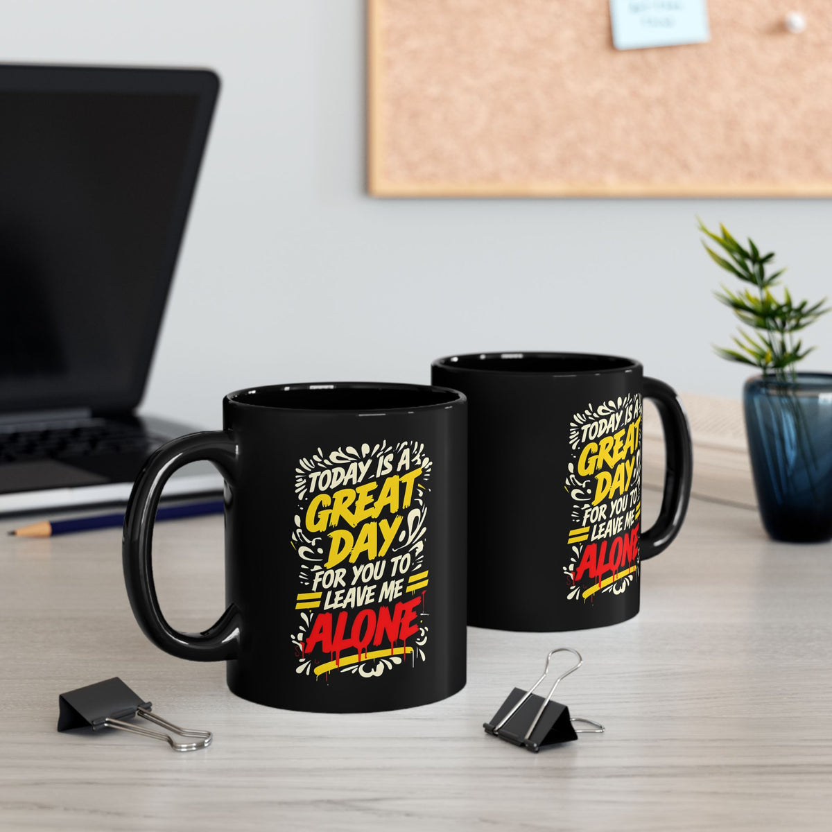 Sarcastic "Today Is A Great Day.." Quote Black Mug - Perfect for Coffee Lovers, Gift for Friends, Funny Cup, Unique Office Decor, Great Day Mug, 11oz or 15oz