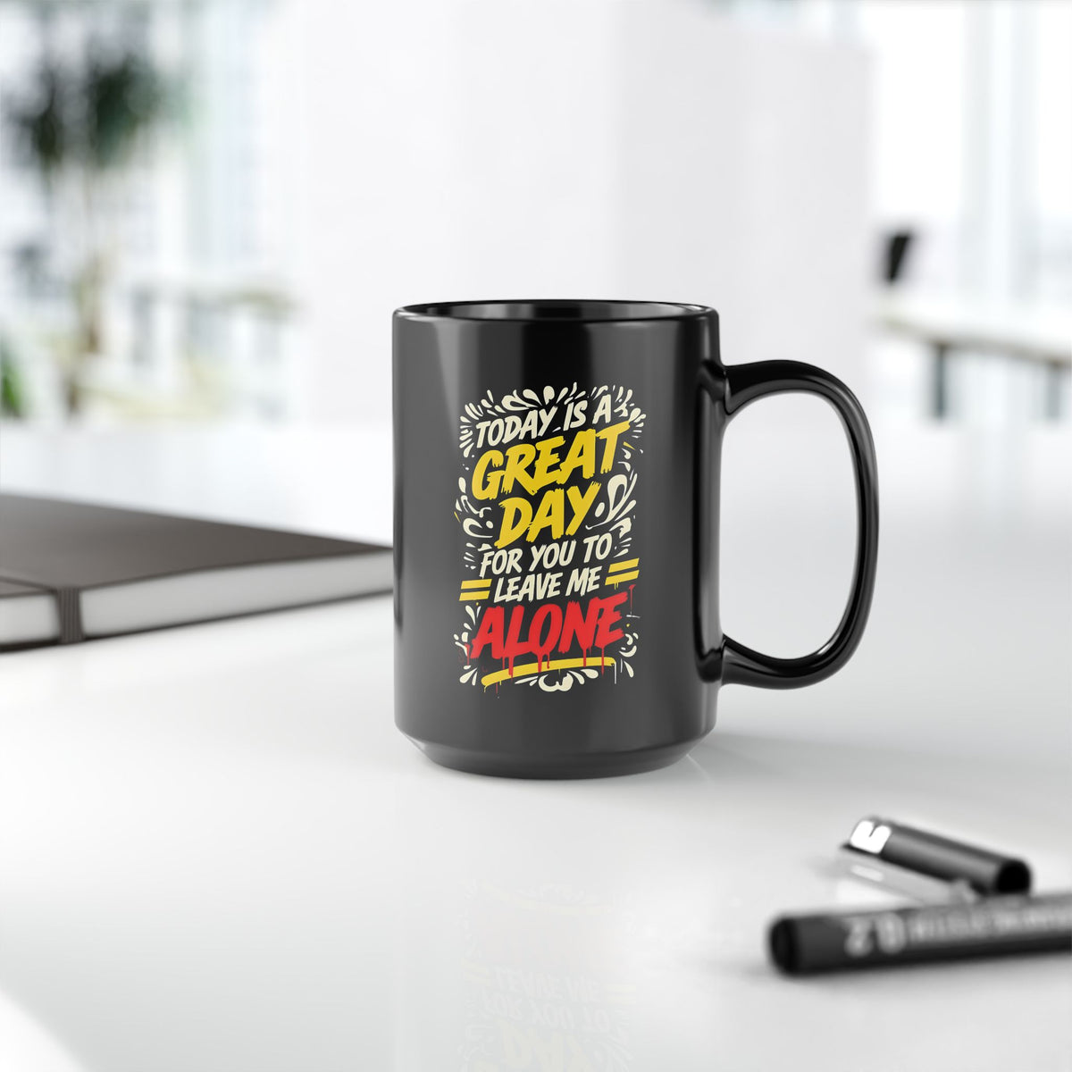 Sarcastic "Today Is A Great Day.." Quote Black Mug - Perfect for Coffee Lovers, Gift for Friends, Funny Cup, Unique Office Decor, Great Day Mug, 11oz or 15oz