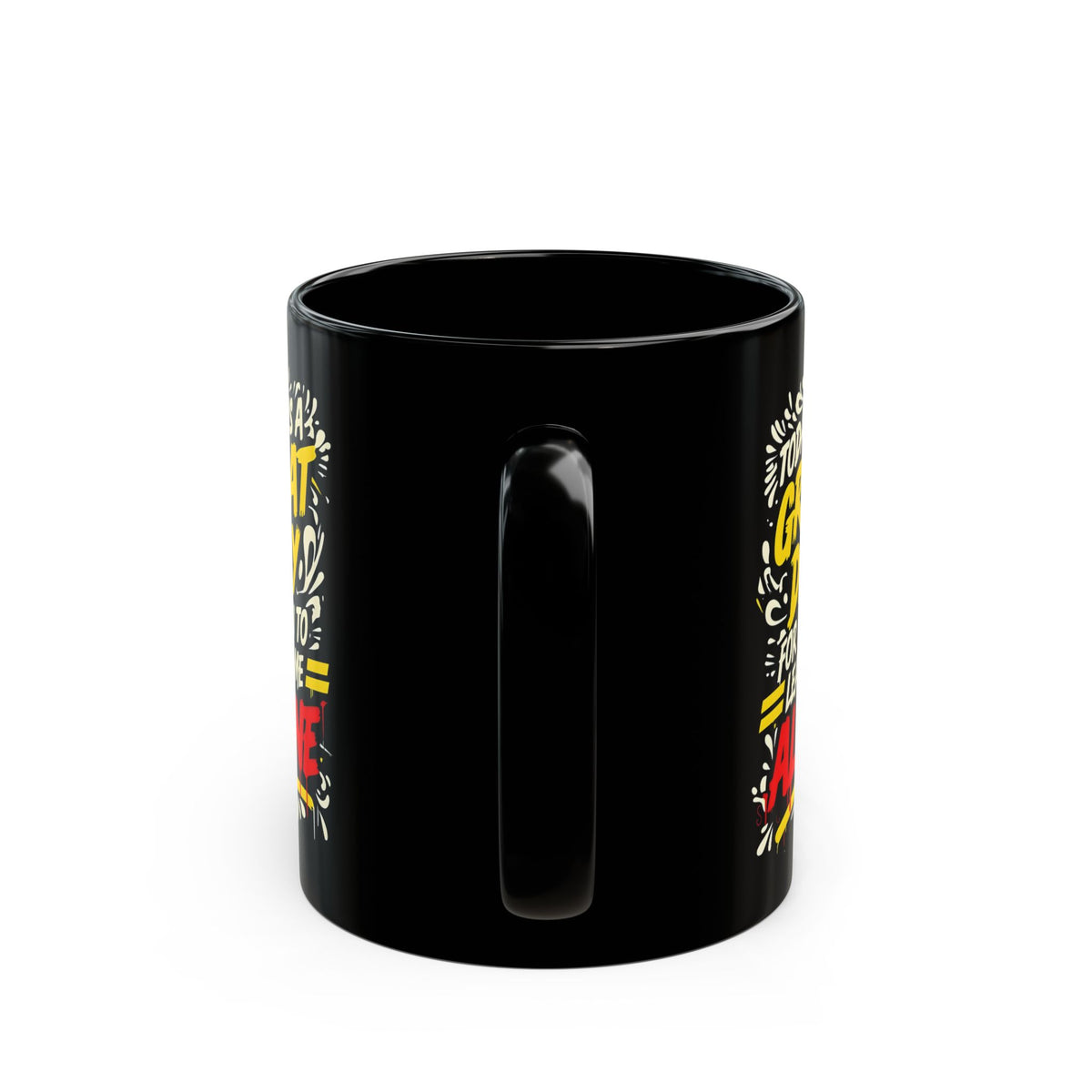 Sarcastic "Today Is A Great Day.." Quote Black Mug - Perfect for Coffee Lovers, Gift for Friends, Funny Cup, Unique Office Decor, Great Day Mug, 11oz or 15oz