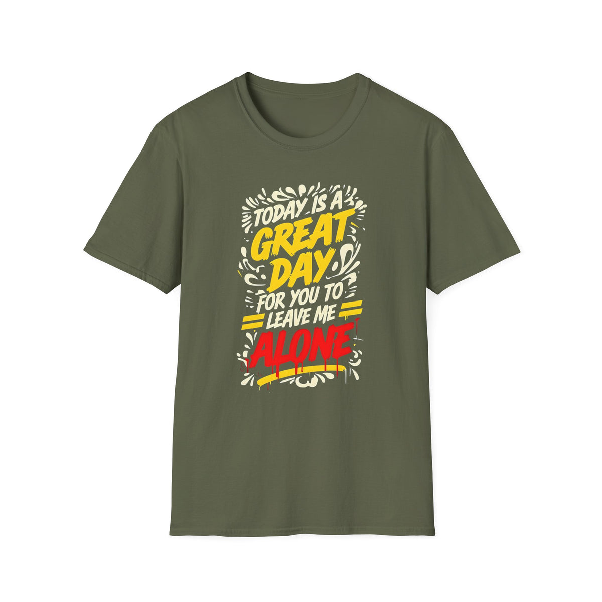 Today's A Great Day for You to Leave Me Alone T-Shirt, Humorous Quote Unisex Tee, Casual Wear, Gift, Relaxation, Funny T-Shirt, Unisex Garment-Dyed Top