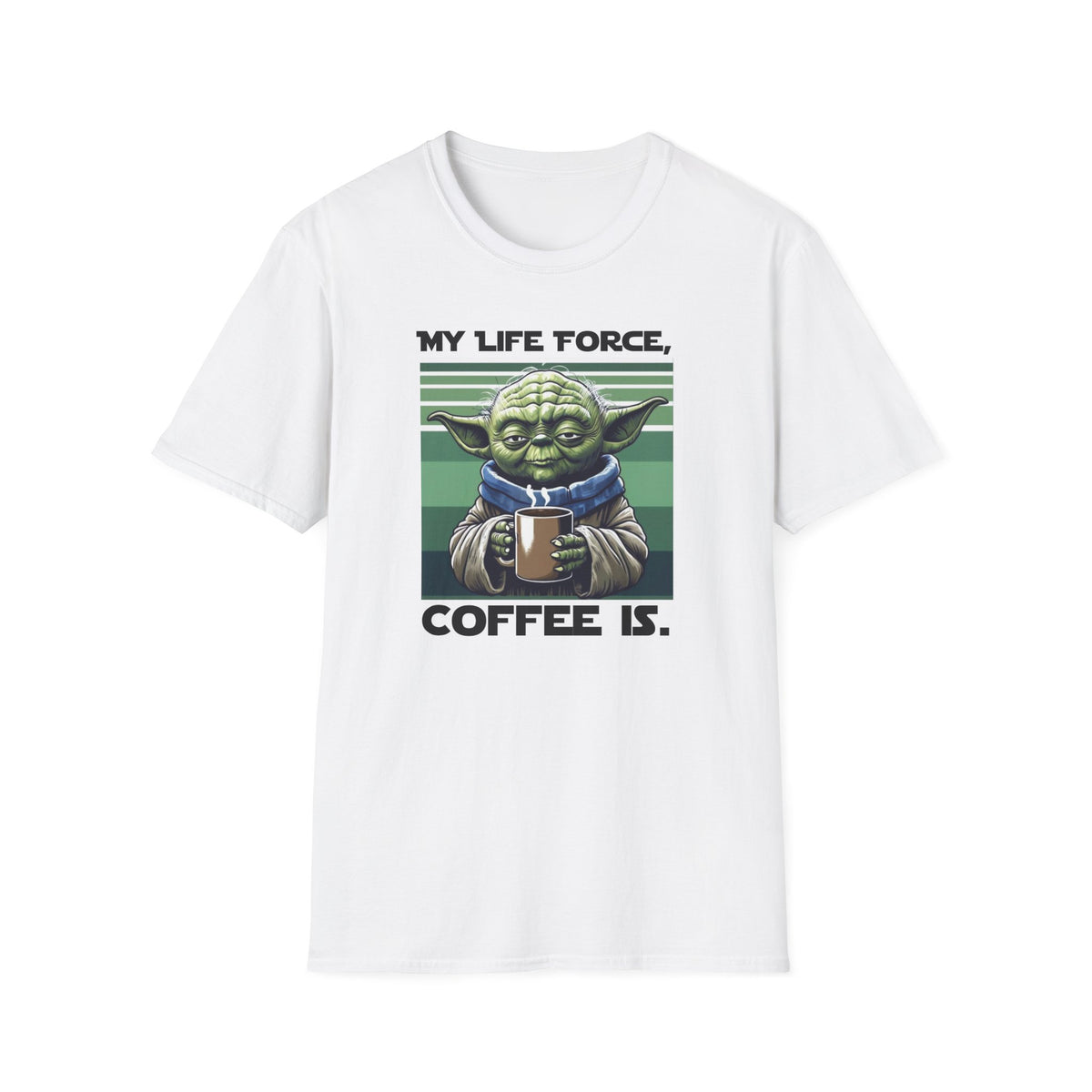 My Life Force, Coffee Is Funny Sci-Fi/Coffee Joke T-Shirt, Star Wars/Yoda Tee