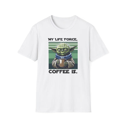 My Life Force, Coffee Is Funny Sci-Fi/Coffee Joke T-Shirt, Star Wars/Yoda Tee