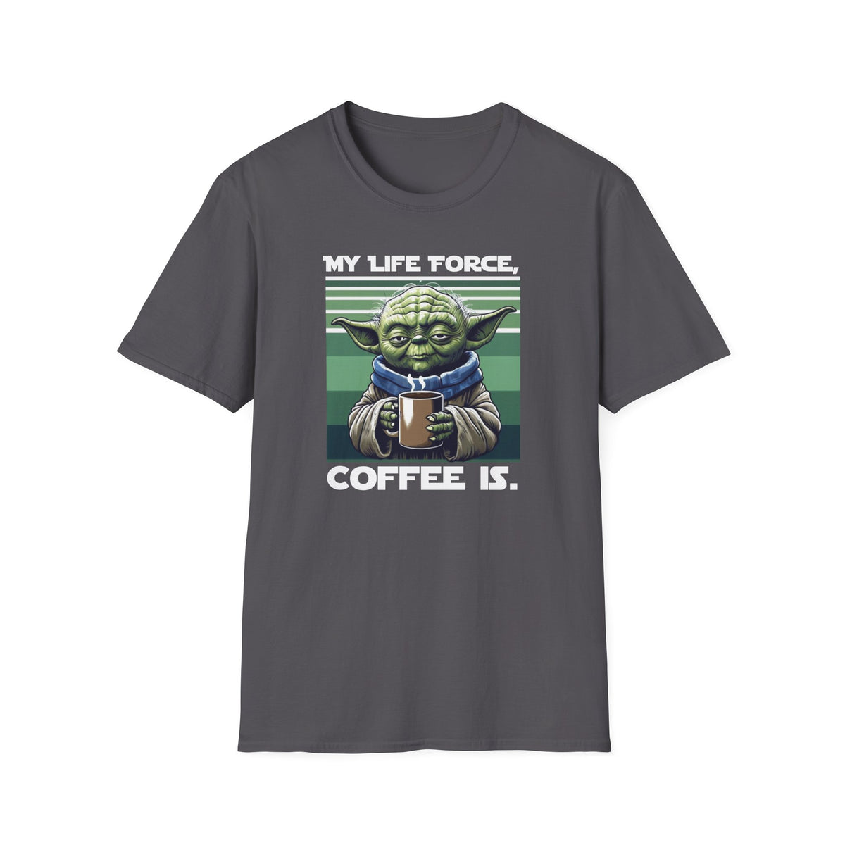 My Life Force, Coffee Is Funny Sci-Fi/Coffee Joke T-Shirt, Star Wars/Yoda Tee