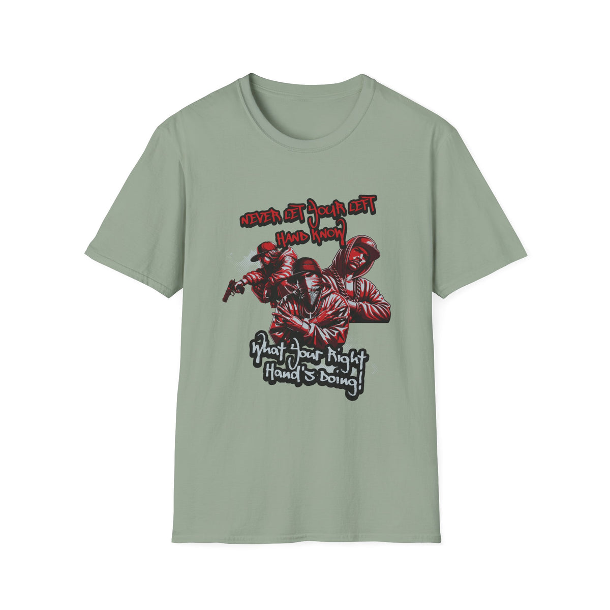 Never Let Your Left Hand Know Quote Urban Graphic T-Shirt, Cool Gift for Teens, Hip Hop Style Shirt, Casual Wear, Perfect for Streetwear