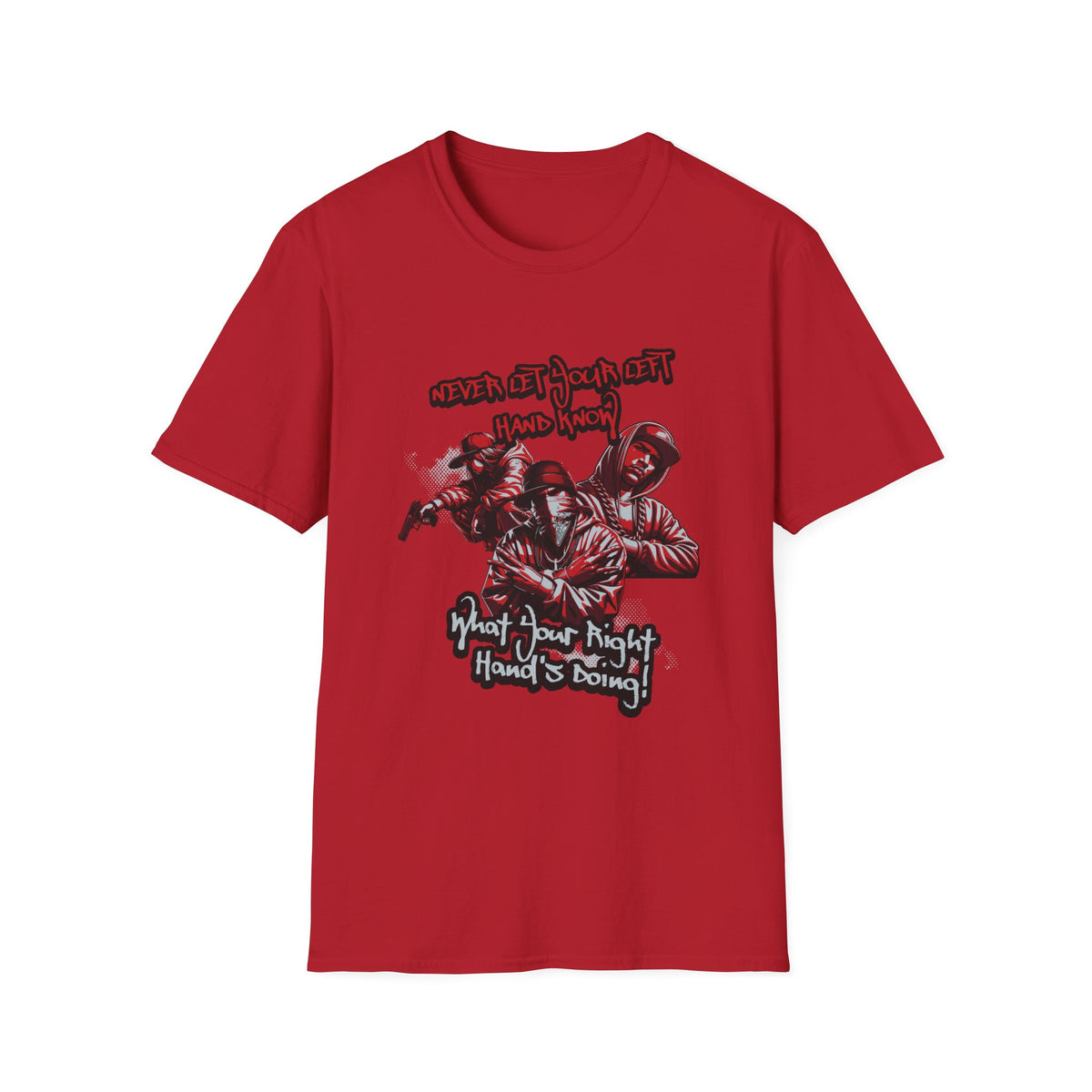 Never Let Your Left Hand Know Quote Urban Graphic T-Shirt, Cool Gift for Teens, Hip Hop Style Shirt, Casual Wear, Perfect for Streetwear