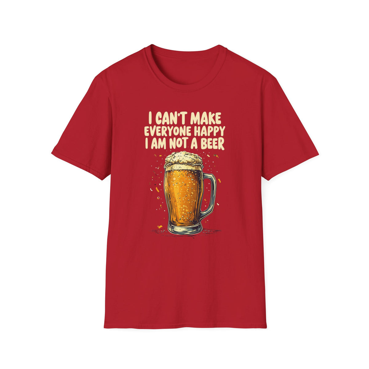 I Can't Make Everyone Happy I'm Not A Beer funny Drinking Quote graphic T-shirt, Great Gift For Drinkers